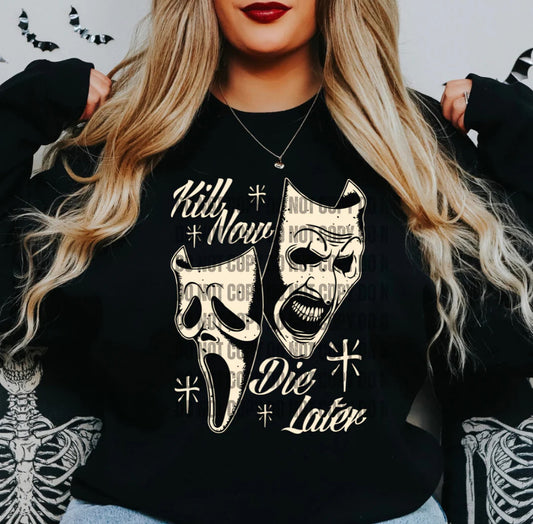 Kill Now Die Later Crewneck